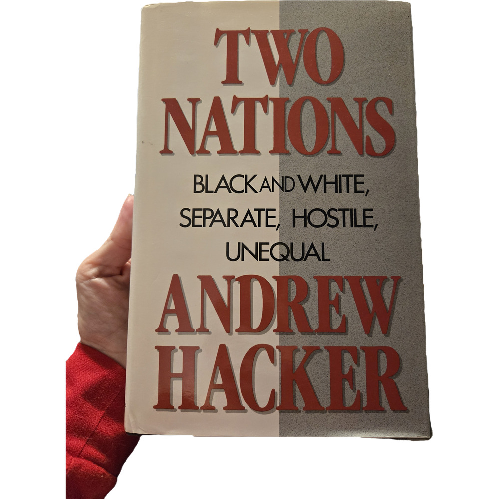 Two nations by Andrew Hacker 0684191482 scribners